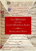 The Motet in the Late Middle Ages