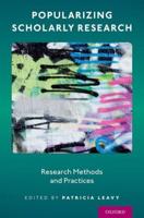 Popularizing Scholarly Research. Research Methods and Practices