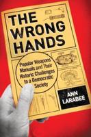 Wrong Hands: Popular Weapons Manuals and Their Historic Challenges to a Democratic Society