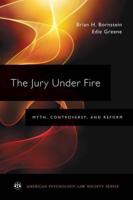Jury Under Fire: Myth, Controversy, and Reform