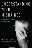 UNDERSTANDING YOUR MIGRAINES P