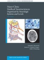 Mayo Clinic Medical Neurosciences: Organized by Neurologic System and Level