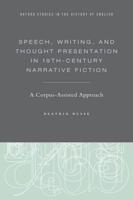 Speech, Writing, and Thought Presentation in 19Th-Century Narrative Fiction