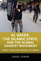 Al Qaeda, the Islamic State, and the Global Jihadist Movement