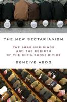 New Sectarianism: The Arab Uprisings and the Rebirth of the Shi'a-Sunni Divide
