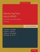Mastering Your Adult ADHD. Client Workbook