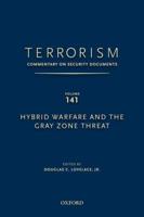 Terrorism: Commentary on Security Documents Volume 141: Hybrid Warfare and the Gray Zone Threat