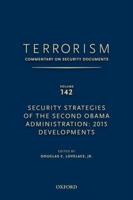 Terrorism: Commentary on Security Documents Volume 142: Security Strategies of the Second Obama Administration: 2015 Developments