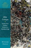 After Critique: Twenty-First-Century Fiction in a Neoliberal Age