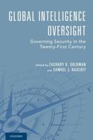 Global Intelligence Oversight: Governing Security in the Twenty-First Century