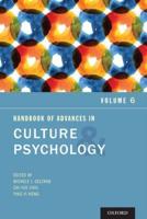Handbook of Advances in Culture and Psychology. Volume Six