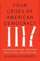 Four Crises of American Democracy: Representation, Mastery, Discipline, Anticipation