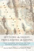 Settling the Valley, Proclaiming the Gospel: The General Epistles of the Mormon First Presidency