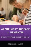 Alzheimer's Disease and Dementia: What Everyone Needs to Know(r)