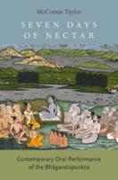 Seven Days of Nectar: Contemporary Oral Performance of the Bhagavatapurana