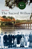 Sacred Willow: Four Generations in the Life of a Vietnamese Family