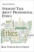 Straight Talk About Professional Ethics, Second Edition