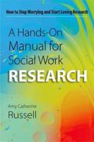 A Hands-On Manual for Social Work Research