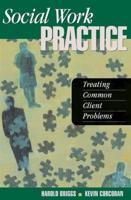 Social Work Practice: Treating Common Client Problems