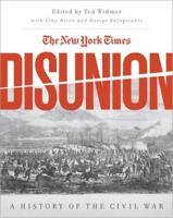 New York Times Disunion: A History of the Civil War