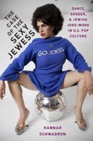Case of the Sexy Jewess: Dance, Gender and Jewish Joke-Work in Us Pop Culture