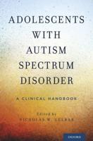 Adolescents with Autism Spectrum Disorder: A Clinical Handbook