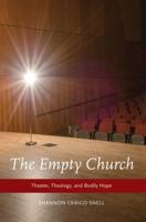 Empty Church: Theater, Theology, and Bodily Hope