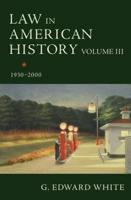 Law in American History. Volume III 1930-2000