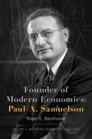 Founder of Modern Economics: Paul A. Samuelson: Volume 1: Becoming Samuelson, 1915-1948