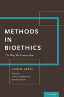 Methods in Bioethics: The Way We Reason Now