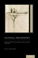 Natural Philosophy: From Social Brains to Knowledge, Reality, Morality, and Beauty (Treatise on Mind and Society)