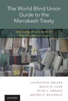 World Blind Union Guide to the Marrakesh Treaty: Facilitating Access to Books for Print-Disabled Individuals