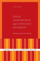 Legal Integration and Language Diversity: Rethinking Translation in Eu Lawmaking