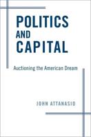 Politics and Capital: Auctioning the American Dream