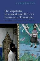 Zapatista Movement and Mexico's Democratic Transition: Mobilization, Success, and Survival