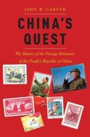 China's Quest: The History of the Foreign Relations of the People's Republic, Revised and Updated