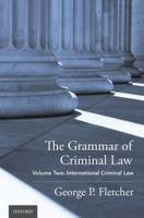 The Grammar of Criminal Law. Volume Two International Criminal Law