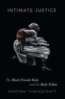 Intimate Justice: The Black Female Body and the Body Politic