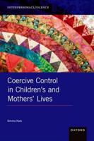 Coercive Control in Children's and Mothers' Lives
