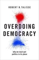 Overdoing Democracy