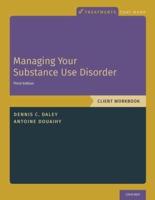 Managing Your Substance Use Disorder. Client Workbook