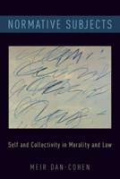 Normative Subjects: Self and Collectivity in Morality and Law