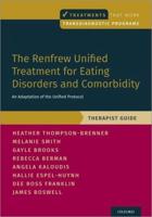 The Renfrew Unified Treatment for Eating Disorders and Comorbidity Therapist Guide
