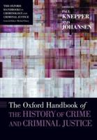 Oxford Handbook of the History of Crime and Criminal Justice