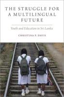 Struggle for a Multilingual Future: Youth and Education in Sri Lanka