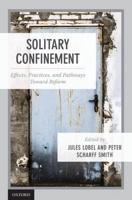Solitary Confinement: Effects, Practices, and Pathways Toward Reform