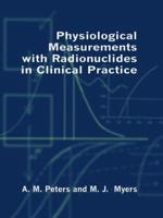 Physiological Measurements With Radionuclides in Clinical Practice