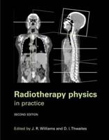 Radiotherapy Physics in Practice
