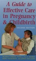 A Guide to Effective Care in Pregnancy and Childbirth