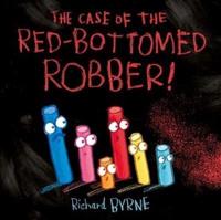 The Case of the Red-Bottomed Robber!
